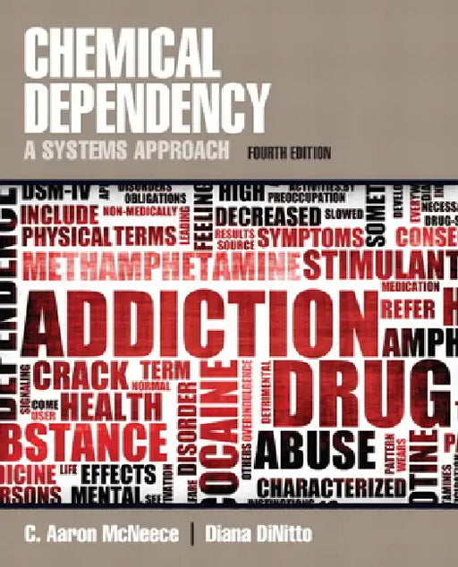 Chemical Dependency: A Systems Approach by C. McNeece, Diana Dinitto