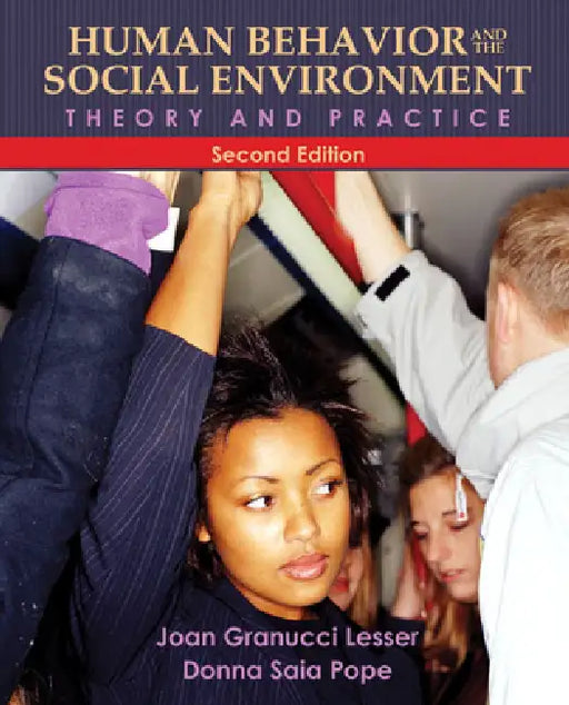 Human Behavior and the Social Environment: Theory and Practice by Joan Granucci Lesser, M. S. W. Pope Donna