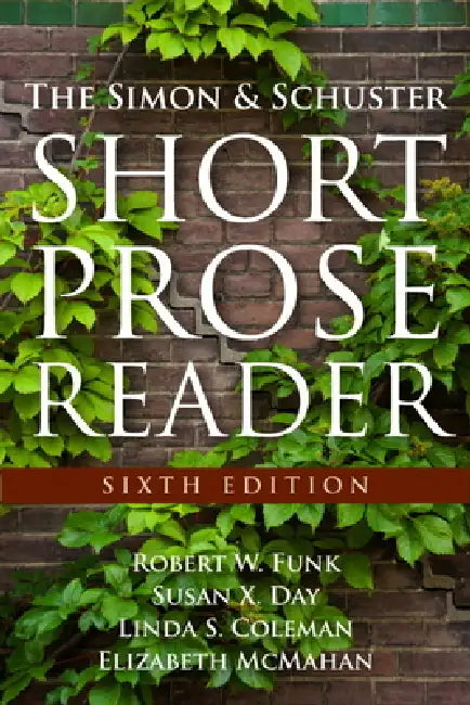 The Simon and Schuster Short Prose Reader by Robert Funk, Deceased McMahan Elizabeth, Susan Day