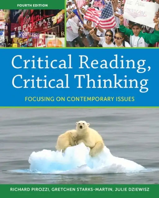 Critical Reading, Critical Thinking: Focusing on Contemporary Issues by Richard Pirozzi, Gretchen Starks-Martin, Julie Dziewisz