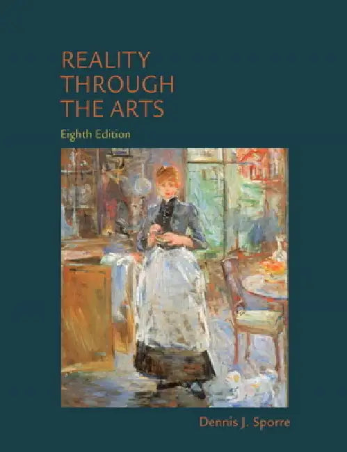 Reality Through the Arts by Dennis Sporre