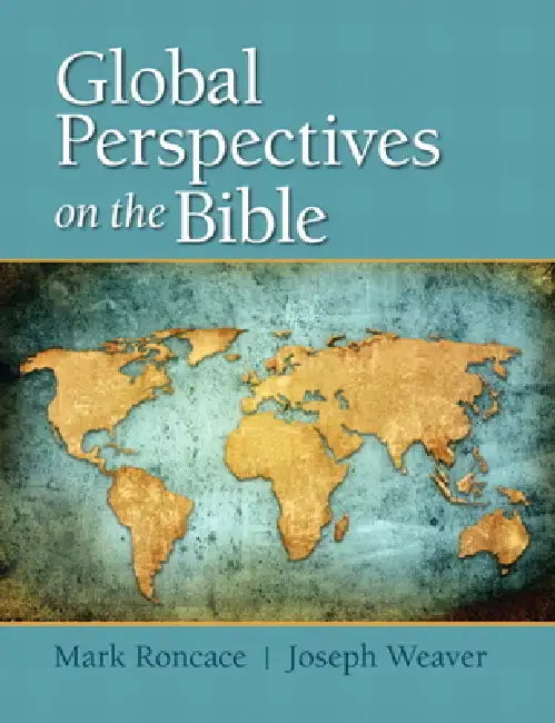 Global Perspectives on the Bible by Mark Roncace, Joseph Weaver