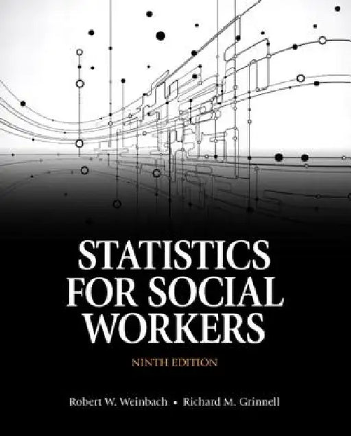 Statistics for Social Workers by Robert Weinbach, Richard Grinnell