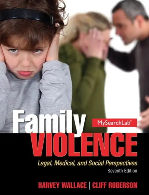 Family Violence: Legal, Medical, and Social Perspectives by Paul Harvey Wallace, Cliff Roberson