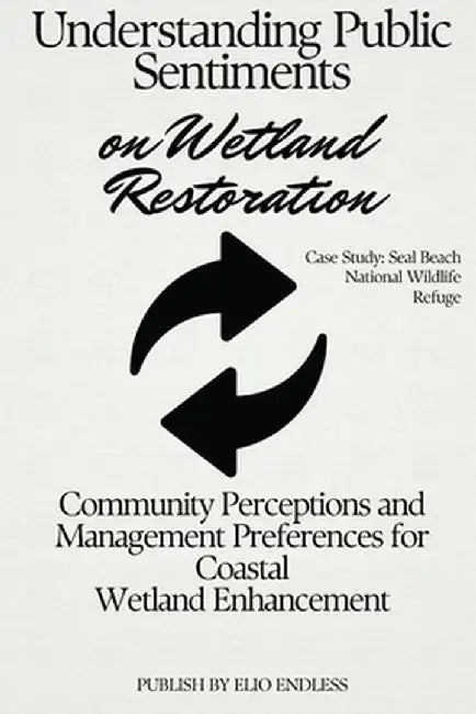 Understanding Public Sentiments on Wetland Restoration by Whitney Doyle