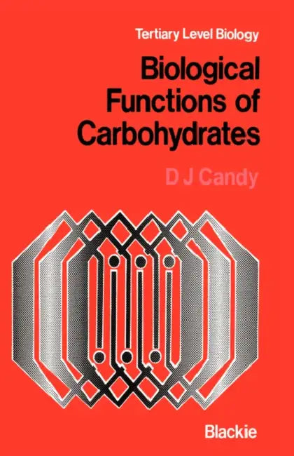 Biological Functions of Carbohydrates by D. J. Candy