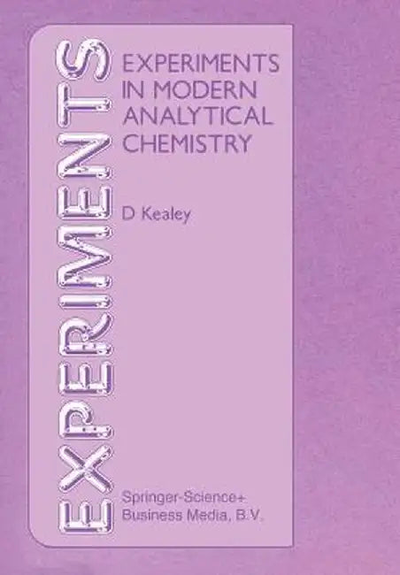 Experiments in Modern Analytical Chemistry by D. Kealey
