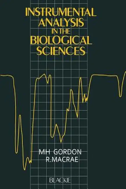 Instrumental Analysis in the Biological Sciences by M. H. Gordon
