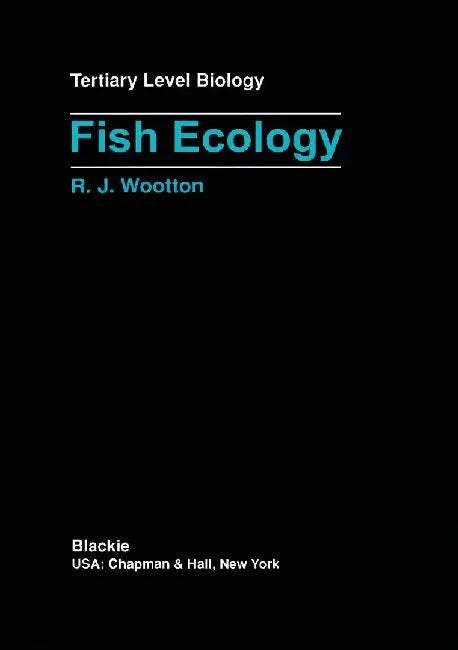 Fish Ecology by Robert J. Wootton