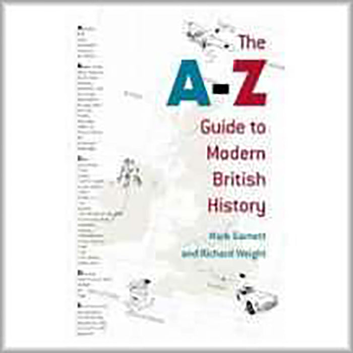 The A-Z Guide To Modern British History