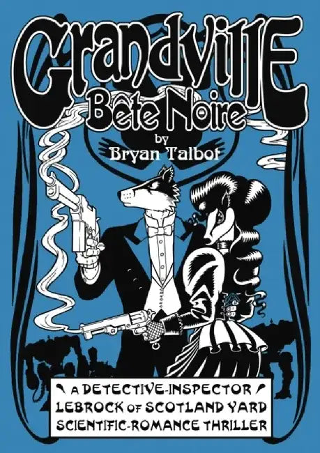 Grandville Bete Noire by Bryan Talbot