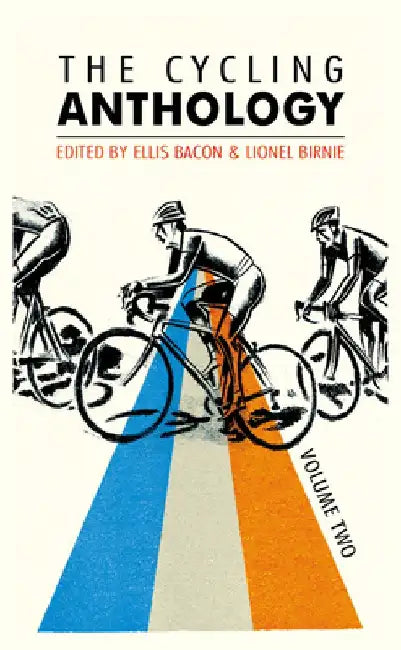 The Cycling Anthology: Volume Two by Lionel Birnie