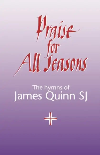 Quinn J Praise For All Seasons by James Quinn