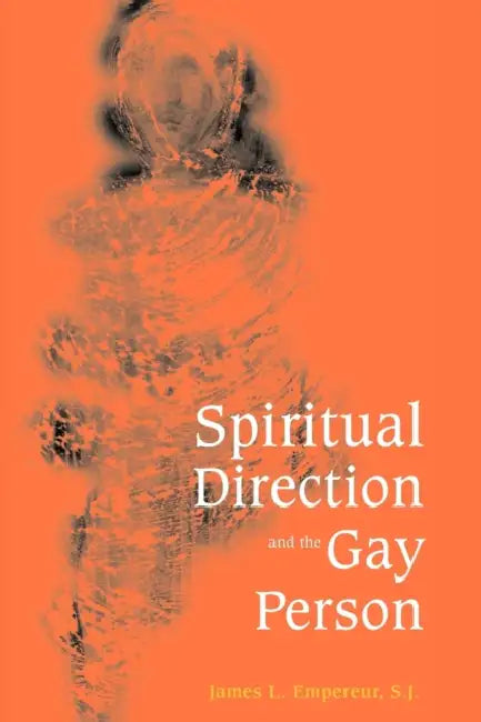 Spiritual Direction in the Gay Community by James Empereur