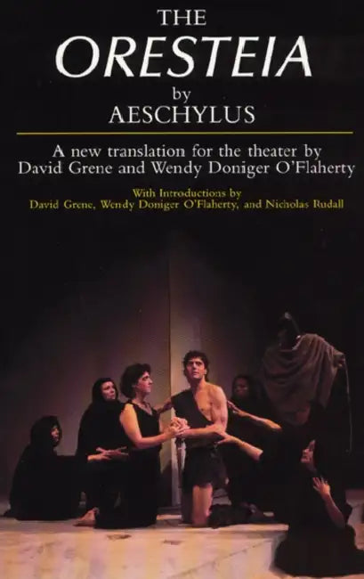 The Oresteia by Aeschylus, David Grene, Wendy Doniger O'Flaherty