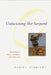 Untwisting the Serpent: Modernism in Music, Literature, and Other Arts by Daniel Albright