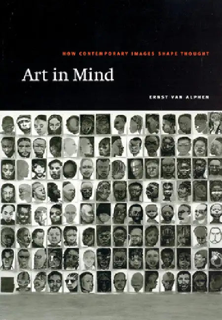 Art in Mind: How Contemporary Images Shape Thought by Ernst Van Alphen