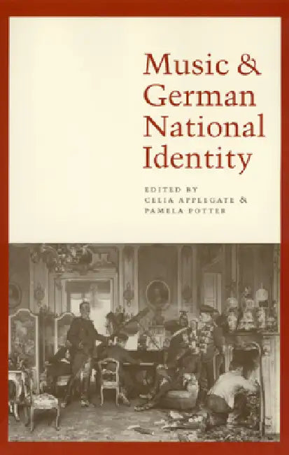 Music and German National Identity by Celia Applegate, Pamela M. Potter