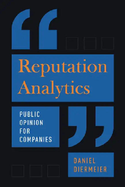 Reputation Analytics: Public Opinion for Companies by Daniel Diermeier