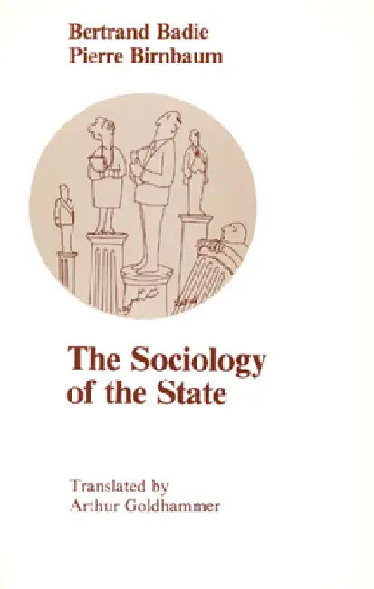 The Sociology of the State by Bertrand Badie