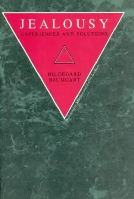 Jealousy: Experiences and Solutions by Hildegard Baumgart, Manfred R. Jacobson, Evelyn M. Jacobson