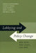 Lobbying and Policy Change: Who Wins, Who Loses, and Why by Frank R. Baumgartner, Jeffrey M. Berry, Marie Hojnacki