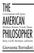 The American Philosopher: Conversations with Quine, Davidson, Putnam, Nozick, Danto, Rorty, Cavell, Macintyre, Kuhn by Giovanna Borradori, Rosanna Crocitto