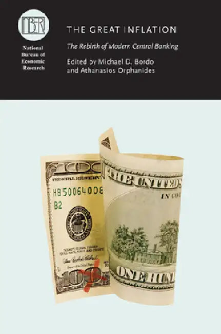 The Great Inflation: The Rebirth of Modern Central Banking by Michael D. Bordo