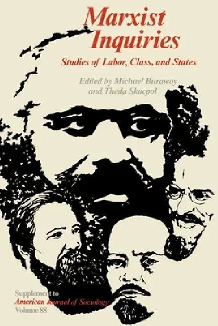 Marxist Inquiries: Studies of Labor, Class, and States by Michael Burawoy, Theda Skocpol