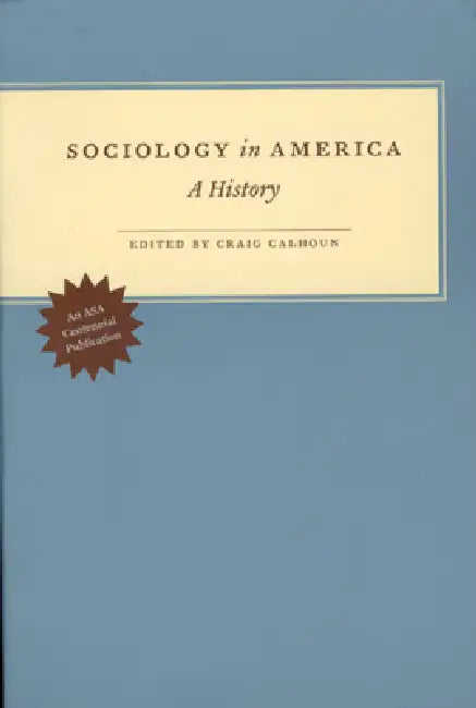 Sociology in America: A History by Craig Calhoun