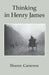 Thinking in Henry James by Sharon Cameron