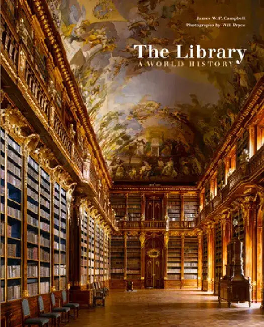 The Library: A World History by James W. P. Campbell