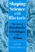 Shaping Science with Rhetoric: The Cases of Dobzhansky, Schrodinger, and Wilson by Leah Ceccarelli