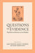 Questions of Evidence: Proof, Practice, and Persuasion across the Disciplines by James Chandler