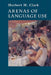 Arenas of Language Use by Herbert H. Clark