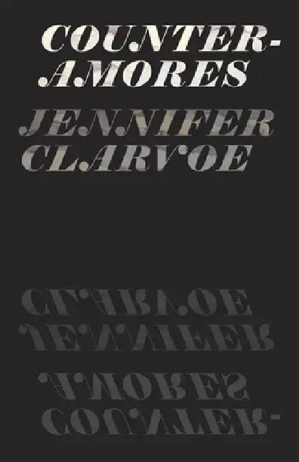 Counter-Amores by Jennifer Clarvoe