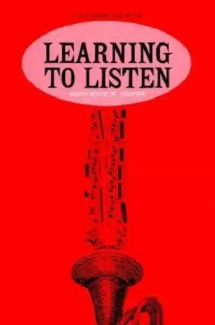 Learning to Listen: A Handbook for Music by Grosvenor Cooper