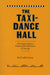 The Taxi-Dance Hall: A Sociological Study in Commercialized Recreation and City Life by Paul Goalby Cressey