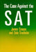 The Case Against the SAT by James Crouse, Dale Trusheim