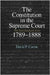 The Constitution in the Supreme Court: The First Hundred Years, 1789-1888 by David P. Currie