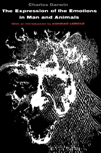 The Expression of the Emotions in Man and Animals by Charles Darwin, Konrad Lorenz