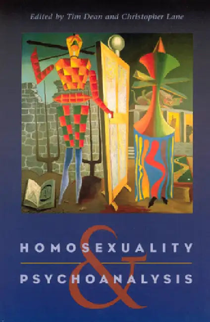 Homosexuality and Psychoanalysis by Tim Dean, Christopher Lane