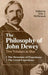 The Philosophy of John Dewey: Volume 1. the Structure of Experience. Volume 2: The Lived Experience by John Dewey, John J. McDermott