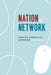 Nation as Network: Diaspora, Cyberspace, and Citizenship by Victoria Bernal
