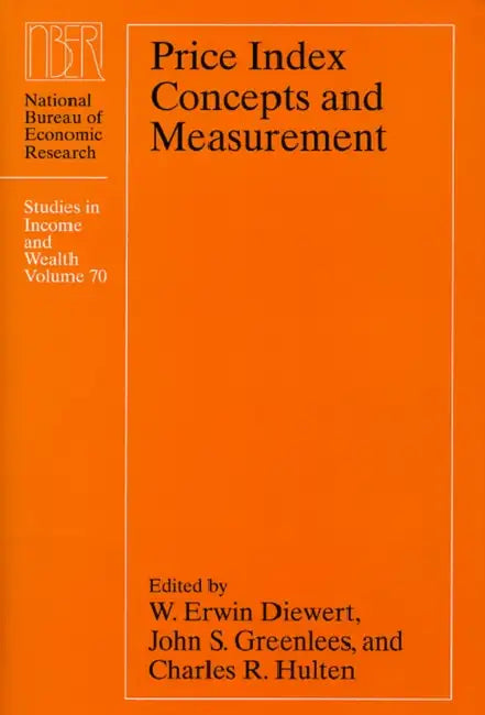 Price Index Concepts and Measurement: Volume 70 by W. Erwin Diewert, John Greenlees, Charles R. Hulten