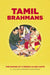 Tamil Brahmans: The Making of a Middle-Class Caste by C. J. Fuller, Haripriya Narasimhan