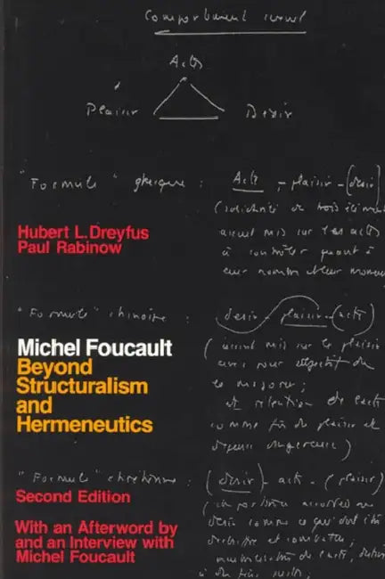 Michel Foucault: Beyond Structuralism and Hermeneutics by Hubert L. Dreyfus, Paul Rabinow