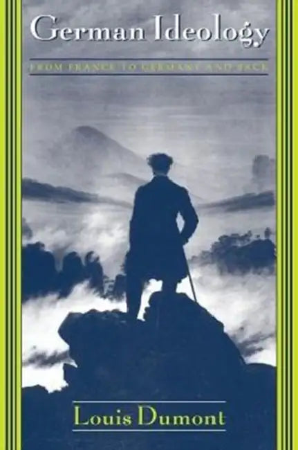German Ideology: From France to Germany and Back by Louis Dumont