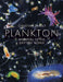 Plankton: Wonders of the Drifting World by Christian Sardet