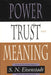 Power, Trust, and Meaning: Essays in Sociological Theory and Analysis by S. N. Eisenstadt